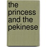 The Princess and the Pekinese by Trisha Adelena Howell