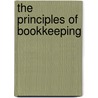 The Principles Of Bookkeeping by Unknown