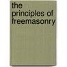 The Principles Of Freemasonry door L. Carroll Judson
