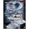 The Project Manager's Toolkit by David Shailer