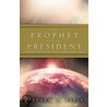 The Prophet And The President door Stephen O. Esele