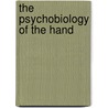 The Psychobiology Of The Hand door Kevin J. Connolly
