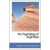The Psychology Of Inspiration by George Lansing Raymond
