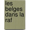 Les Belges dans la RAF door J.L. Roba