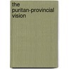 The Puritan-Provincial Vision door Susan Manning