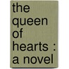 The Queen Of Hearts : A Novel by William Wilkie Collins