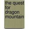 The Quest for Dragon Mountain door Robin Mayhall