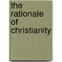 The Rationale Of Christianity