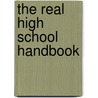 The Real High School Handbook by Susan Abel Lieberman