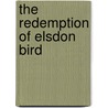 The Redemption Of Elsdon Bird door Noel Virtue