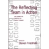 The Reflecting Team in Action door Steven Friedman