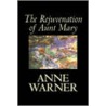 The Rejuvenation Of Aunt Mary by Anne Warner