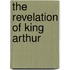 The Revelation of King Arthur