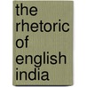 The Rhetoric Of English India door Sara Suleri