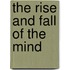 The Rise And Fall Of The Mind