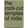 The Rock-Cut Temples Of India door James Fergusson
