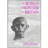 The Roman Frontier In Britain door David Shotter