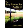 The Rosy Bottom Bar and Grill door Arleta Simms