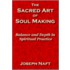 The Sacred Art of Soul Making