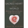 The Sacred Heart of the World door David Richo