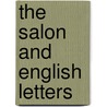 The Salon And English Letters by Chauncey Brewster Tinker