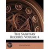 The Sanitary Record, Volume 4 door Anonymous Anonymous