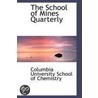 The School Of Mines Quarterly door Columb University School of Chemistry