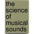 The Science Of Musical Sounds