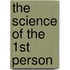 The Science Of The 1st Person