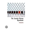 The Scottish Mission Hymnbook by . Anonymous