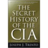 The Secret History Of The Cia by Joseph Trento