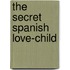 The Secret Spanish Love-Child
