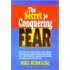 The Secret to Conquering Fear