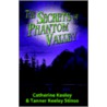 The Secrets Of Phantom Valley by Tanner Keeley Stinso