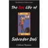 The Sex Life Of Salvador Dali by Clifford Thurlow