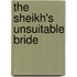 The Sheikh's Unsuitable Bride