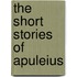 The Short Stories Of Apuleius