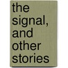 The Signal, And Other Stories door Vsevolod Mikha?lovich Garshin
