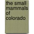 The Small Mammals Of Colorado