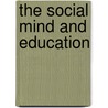 The Social Mind And Education door George E. 1864-1941 Vincent