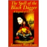 The Spell Of The Black Dagger by Lawrence Watt-Evans