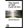 The Spirit Of The Cure Of Ars door Alfred Monnin
