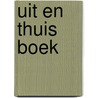 Uit en thuis boek door Diversen