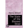 The State Of The Blessed Dead door Henry Alford