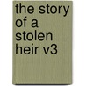 The Story Of A Stolen Heir V3 door James Glass Bertram