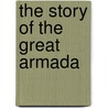 The Story Of The Great Armada door John Richard Hale