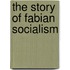 The Story of Fabian Socialism