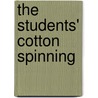 The Students' Cotton Spinning door Joseph Nasmith