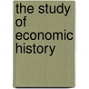 The Study of Economic History door N.B. Harte