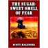 The Sugar-Sweet Smell Of Fear